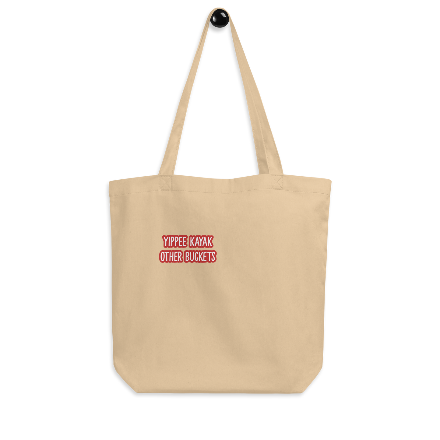 Yippee Kayak Other Buckets Eco Tote Bag
