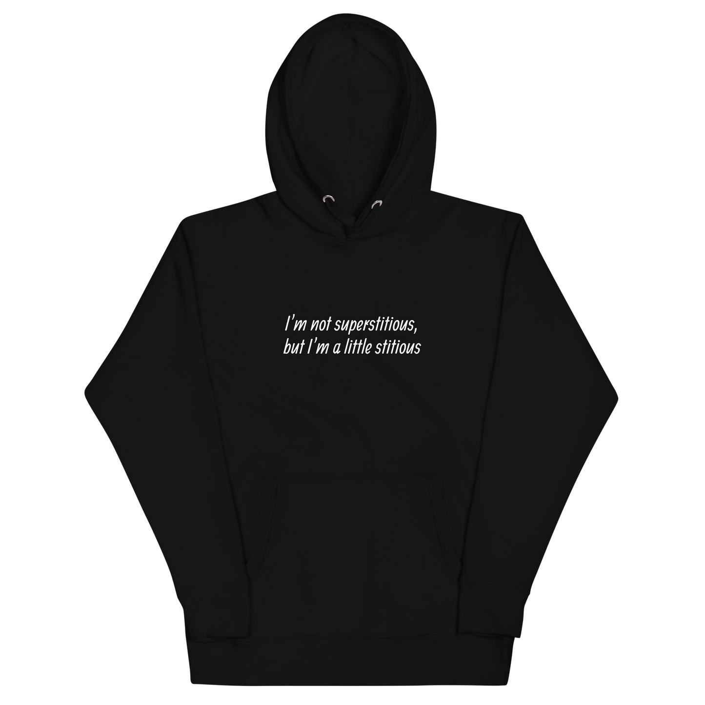 I'm a Little Stitious Hoodie