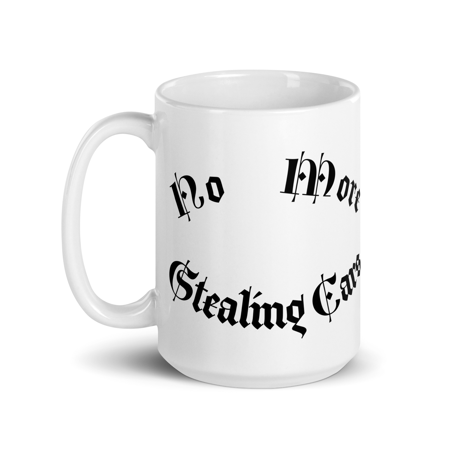No More Stealing Cars White glossy mug