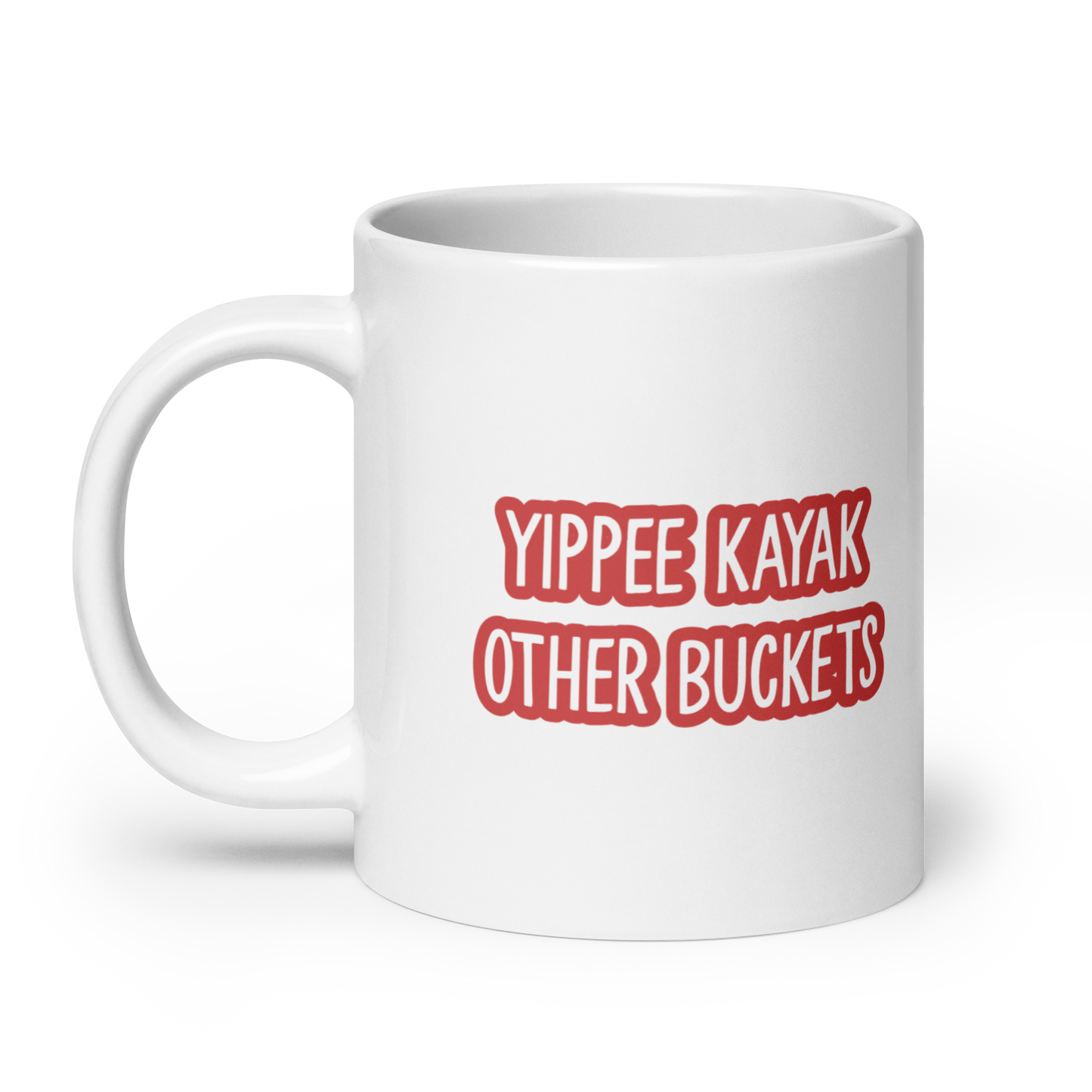 Yippee Kayaks Other Buckets White glossy mug
