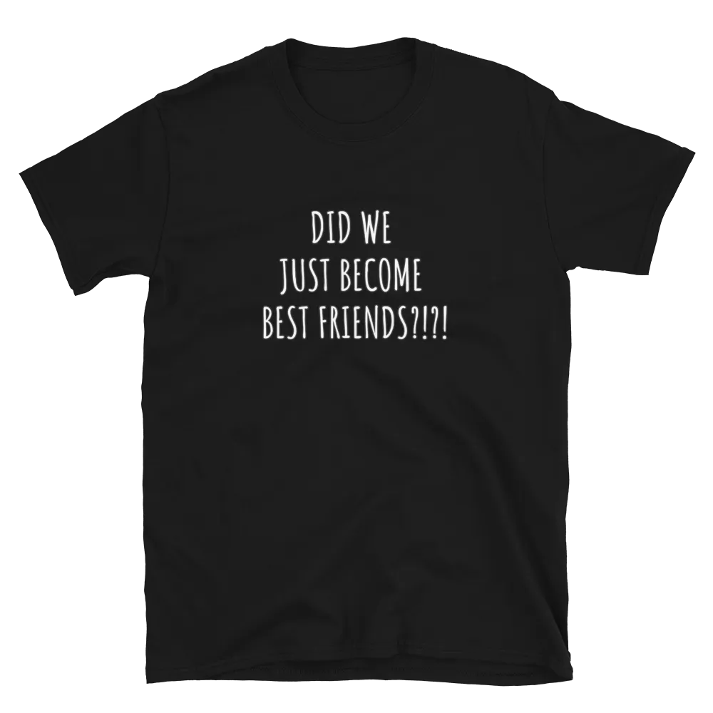 Did We Just Become Best Friends Tee in Black flatlay