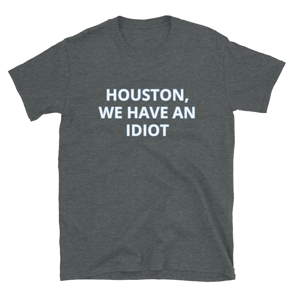 Houston, We Have an Idiot Tee in Dark Heather Grey flatlay