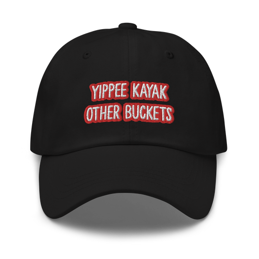 Yippee Kayak Other Buckets Dad hat