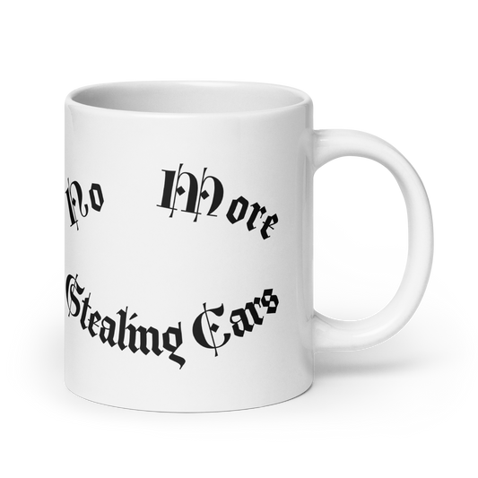 No More Stealing Cars White glossy mug