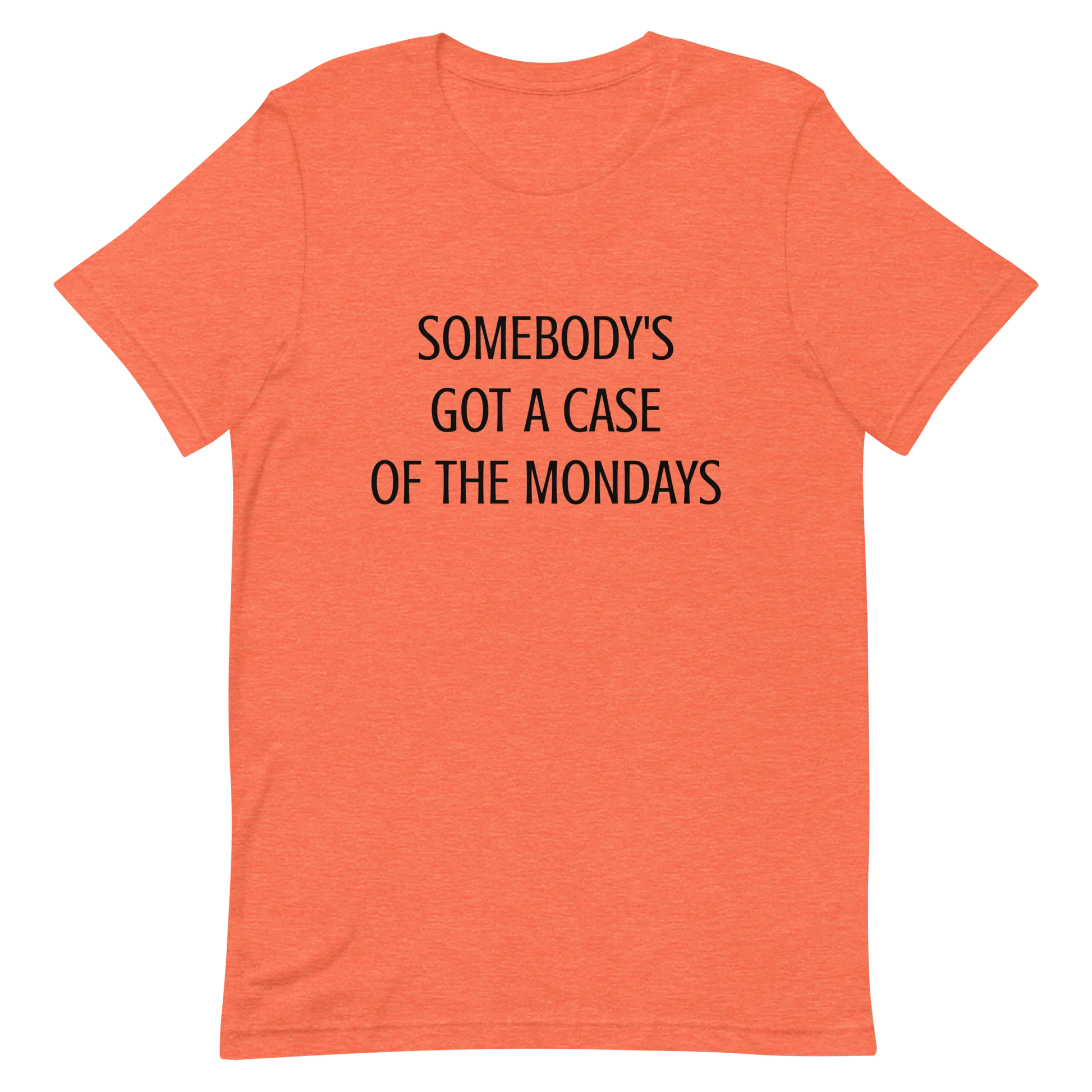 Somebody's Got a Case of the Mondays Tee in Heather Orange flatlay
