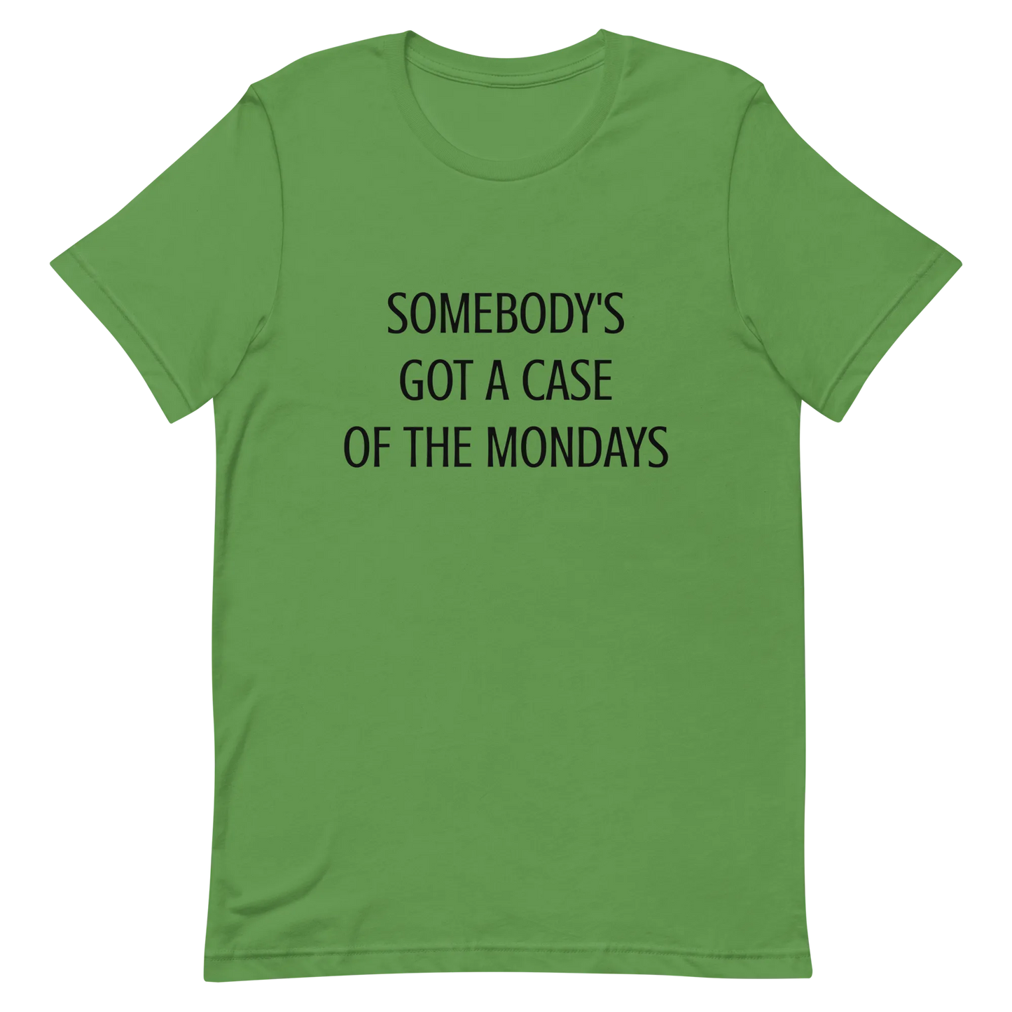 Somebody's Got a Case of the Mondays Tee in Leaf flatlay