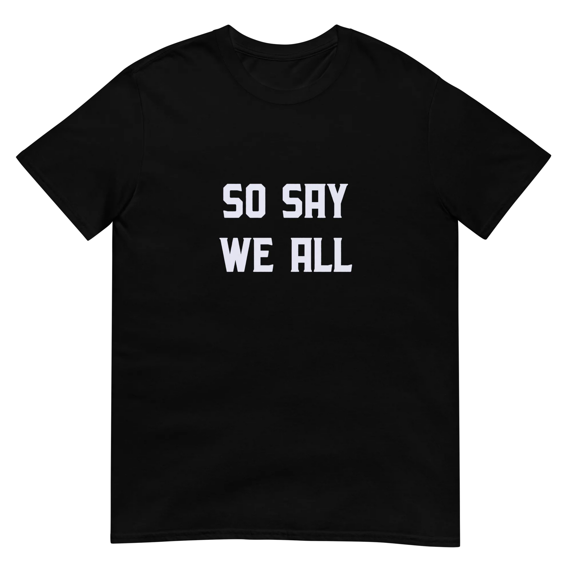 So Say We All Tee in Black flatlay
