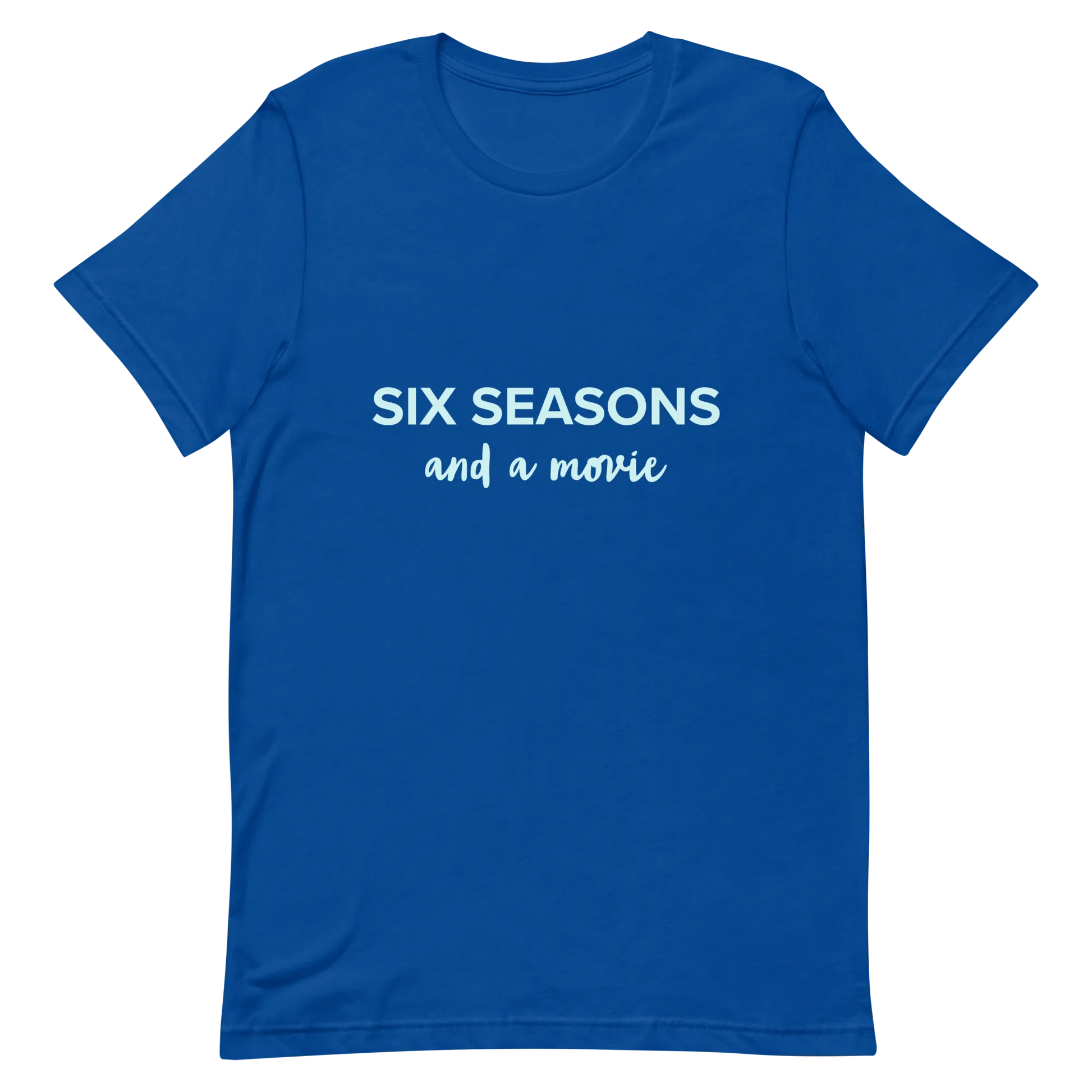 Six Seasons and a Movie Tee in True Royal flatlay